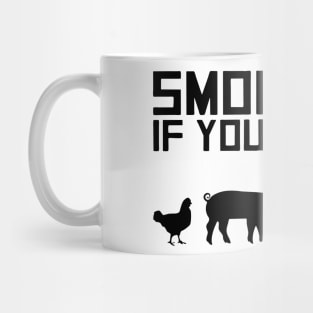Smoke em If you got em Mug